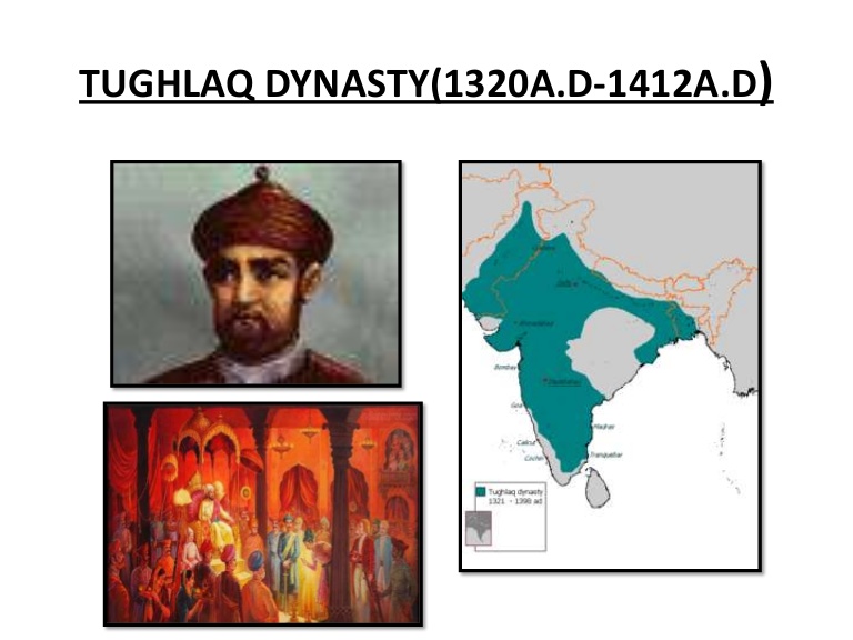 Tughlaq dynasty is the third and important dynasty of Delhi Sultante that ruled India from1320-1413AGhiyasuddin  -Din – Tuglaq: D. 